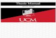 Thesis Manual - University of Central Missouri · 2019-10-09 · 6 1.4 Course Credit Students intending on completing a thesis should initially enroll in their program’s graduate