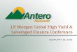 J.P. Morgan Global High Yield & Leveraged Finance Conferences2.q4cdn.com/120921784/files/doc_presentations/... · ANTERO RESOURCES | J.P. MORGAN HIGH YIELD & LEVERAGED FINANCE CONFERENCE