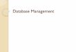 Database Management - University of Nevada, Las Vegasweb.cs.unlv.edu/harkanso/cs115/files/11 - Database Management.pdfThe Database Approach When an organization uses a database approach,