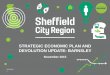STRATEGIC ECONOMIC PLAN AND DEVOLUTION UPDATE: … · OVERVIEW 1. The Sheffield City Region’s devolution journey 2. The Sheffield City Region’s proposed devolution deal 3. The