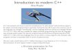 Introduction to modern C++ - pvv.orgoma/ModernCPP_Finn_Mar2015.pdf · C++ (C++11/14) is still very suitable for object-oriented programming, but now the language also provides good