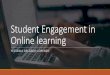 Student Engagement in Online learning ... Badges â€¢Credly â€¢Mozilla Open Badges â€¢For all Badges