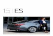 2015 Lexus ES 350, ES 300h - eBrochure · 2015-01-27 · 8 Document Page Brochure Page: 10 Brochure Page: Document Page 11 9 “GLIDES OVER THE ROAD WITHOUT A CARE IN THE WORLD.”