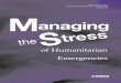 Managing Stress of Humanitarian Emergencies · stress management workshops in the field have been conducted; and more. As a consequence, we in the Staff Welfare Section felt it was