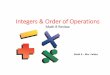 Integers & Order of Operations · PDF file

Integers & Order of Operations ... Positive & Negative Integers: A positive number can include the positive sign & brackets