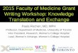 2015 Faculty of Medicine Grant Writing Workshop: Knowledge … · 2019-12-19 · 2015 Faculty of Medicine Grant Writing Workshop: Knowledge Translation and Exchange . 1 . Paula Rochon,