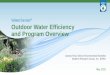 WaterSense Outdoor Water Efficiency and Program Overview … · simple way to identify water-efficient: • Products • Programs • Practices • Homes Products are independently
