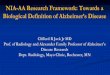 NIA-AA Research Framework: Towards a Biological Definition ... · disease across its entire spectrum with which the research community can communicate findings in a common manner