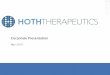 Corporate Presentation - Hoth Therapeutics, Inc. · 2019-05-02 · • Global diabetic foot ulcers and pressure ulcers market predicted to exhibit a positive 6.6% CAGR between 2016