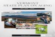 2018 VT State Plan on Aging - Vermont · 6/29/2018  · To receive this document in an alternate format, contact the State Unit on Aging at Telephone: 802-241-0309 or Email: angela.smith-dieng@vermont.gov