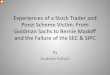 Experiences of a Stock Trader: From Goldman Sachs to ... · Trading Floor – Exciting Atmosphere: interacting with Traders – Horrible bosses: lead by fear and intimidation •