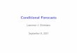 Conditional Forecasts - Northwestern Universitylchrist/... · substantial impact on the conditional expectation. Given the speciﬁcation of shock variances, Dynare has been ’tricked’