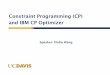 Constraint Programming (CP) and IBM CP Optimizernetworks.cs.ucdavis.edu/presentation2016/Xinbo-01-22-2016.pdf · Group meeting 01/21/2016 What is CP Optimizer •A Constraint Programming