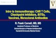 Intro to Immunotherapy: CAR T Cells, Checkpoint Inhibitors .../media/Non-Clinical/Files-PDFs-Excel...Intro to Immunotherapy: CAR T Cells, Checkpoint Inhibitors, BiTEs, Vaccines, Monoclonal