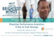 Physician Performance Analytics: A Key to Cost Savings€¦ · Physician Performance Analytics: A Key to Cost Savings Session #90, February 21, 2017 Jim Gera, SVP of Business Development,