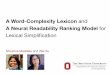A Neural Readability Ranking Model for Lexical Simpliﬁcation · A Neural Readability Ranking Model for Lexical Simpliﬁcation Mounica Maddela and Wei Xu Department of Computer