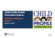 Child Profile Health Promotion System...materials in the Child Profile Health Promotion mailings to refer to later. • Parents in focus groups reported learning new information about
