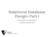 Relational Database Design: Part I...Relational model: review •A database is a collection of relations(or tables) •Each relation has a set of attributes(or columns) •Each attribute