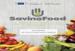 DELIVERABLE - SavingFood · consortium partners, added the Executive Summary and Conclusions Boroume V0.9 15.07.2016 Review by the project coordinator ViLabs V1.0 25.07.2016 Final