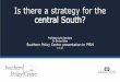 Is there a strategy for the central South? · central South? Professor John Denham Dr Simon Eden Southern Policy Centre presentation to PfSH ... •‘The transport connections to