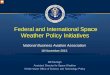 Federal and International S pace Weather Policy Initiatives...Space Weather Impacts – 4 Nov 2015. 4 ... will assess the vulnerability of critical infrastructure to space-weather