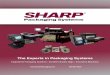 The Experts in Packaging Systems · 2017-11-03 · Sharp Packaging Systems will conduct an on-site evaluation to survey your current packaging processes and will identify ways to