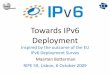 IPv6 Deployment Survey · 2014-07-10 · Panel’s conclusions •The issues with IPv6 are getting less extreme as some things are slowly becoming easier •Transition is technically