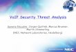 VoIP Security Threat Analysis - TU Braunschweig · VoIP Security Threat Analysis Saverio Niccolini, Jürgen Quittek, Marcus Brunner, Martin Stiemerling (NEC, Network Laboratories,