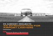 P3 Airport Projects: An Introduction for Airport Lawyers · P3 AIRPORT PROJECTS AN INTRODUCTION FOR AIRPORT LAWYERS This short guide is intended as background reading for airport