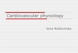 Cardiovascular physiology - uniba.sk · 2020-03-09 · Cardiovascular physiology Author: jana.radosinska Created Date: 3/9/2020 1:11:51 PM 
