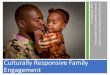 Maryland Keynote Culturally Responsive Family Engagement · Acknowledgment by listening, hearing, validating . and responding to their concerns and what they have been through. By