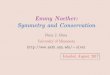 Emmy Noether: Symmetry and Conservationolver/t_/noether-sdea.pdf · Emmy Noether was one of the most inﬂuential mathematicians of the century. The development of abstract algebra,