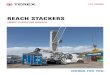 REACH STACKERS - Lencrow Materials Handling...Terex® reach stackers are not only capable of stacking up to six high-cube containers (9’6’’) in the first row. Due to their compact