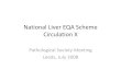 National Liver EQA Scheme Circulation X · 1 Fatty liver hepatitis with developing cirrhosis 1 Acute hepatitis with confluent necrosis, fatty change 1 Alcohol type hepatitis ... liver