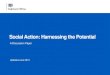 Social Action: Harnessing the Potential - GOV UK · Further harnessing the skill, passion and capability of citizens can improve outcomes, complement public services and help to build