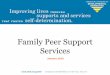 Family Peer Support Services - dmh.mo.gov · Family Peer Support Service through DDD: • is a new peer-based service offered through the Division of Developmental Disabilities through