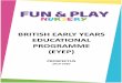 RITISH EARLY YEARS EDUATIONAL PROGRAMME (EYEP) · THE EARLY YEARS FOUNDATION STAGE CIRRICULUM (EYFS) In our EYEP and our whole environment we promote the use of the Early Years Foundation
