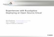 Experiences with Eucalyptus: Deploying an Open Source Cloud · Experiences with Eucalyptus: Deploying an Open Source Cloud Rick Bradshaw - bradshaw@mcs.anl.gov Piotr T Zbiegiel -