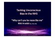 Unconscious Bias - NHS Keynote · Everyone has Unconscious Bias • 60% of CEOs over 6 ft (14% of population) • Our choices favour our dominant side (left handed or right handed)