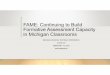 Michigan Assessment Consortium - FAME: Continuing to Build …michiganassessmentconsortium.org/wp-content/uploads/MSTC... · 2018-08-30 · FAME: Continuing to Build Formative Assessment