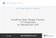 Installing Open Badge Factory LTI Integration on ... · 9 26.11.2015 openbadgefactory.com You will get a message if registering the tool was a success. If registering the tool was