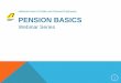National Union of Public and General Employees PENSION BASICS · 2016-03-23 · Canada Pension Plan (CPP) oBased on normal age of retirement at 65 oReduction if you start receiving