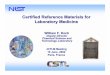 Certified Reference Materials for Laboratory MedicineŁ IVD Manufacturers Ł Regulatory Agencies and Notified Bodies Ł Providers of Proficiency Testing Programs, Laboratory Accreditation,
