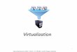 What is virtualization?os202/wiki.files/OS20_virtualization.pdf · o Hardware, operating system, application, network, memory, storage “The construction of an isomorphism between