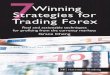 7 Winning Strategies for Trading Forex Winning Strategies for · 5: Strategy1–MarketSentiment 77 6: Strategy2–TrendRiding 99 7: Strategy3–BreakoutFading 125 8: Strategy4–BreakoutTrading