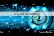 Object Detection20170930... · What is an Object Detection? Find a target object in an given image. Input Output Image Sequence Car Car Car Bus Ped - Object Class - Object Location(x,