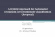 A Hybrid Approach for Automated Document-level Sentiment ...rafea/CSCE590/Spring11/Presentations/Se… · Challenges •Subjectivity detection & polarity classification: ... “Sentiment