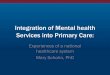 Integration of Mental health Services into Primary …doclibrary.com/MSC149/DOC/newschohn3627.pdfenhancing PCP care plan. Population health model. Medication adherence; Problem solving