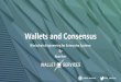 Wallets and Consensus€¦ · Ideal solution domains. ... Putting all your eggs in one basket… High Profile Crypto Exchange Thefts. Task #1 –Design a secure multi-wallet service