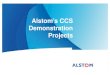 Alstom CCS demonstration projects.ppt · Large GT Large ST Boilers Gene-rators HRSG HEX ECS Plant Nuclear/ Conv. Island Players Alstom Comp. 1 Comp. 2 Comp. 3 ... Recovery of heat